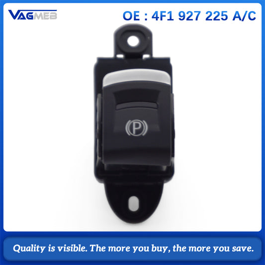 Interior Switch Handbrake Button Parking Button 4F1 927 225 AC For Audi A6 C6 Allroad Quattro S6 RS6 Handbrake Switch Button 4F