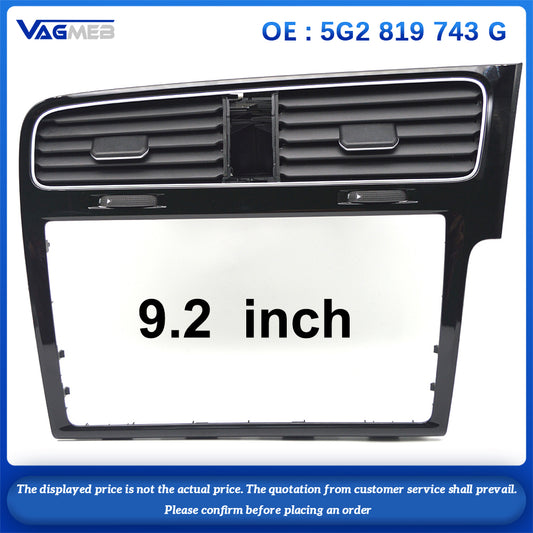 For VW Golf MK7 7 .5 RHD Right-hand drive Piano paint Black 9 inch Screen Trim frame Radio Panel Air outlet 5G2 819 743G